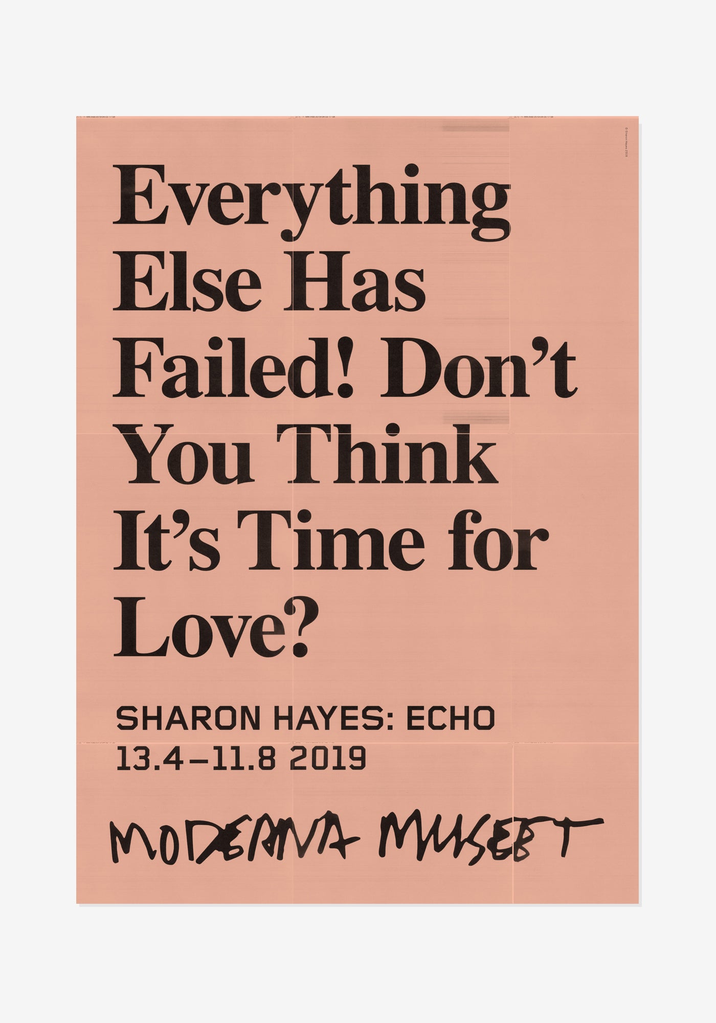 Poster, Sharon Hayes, Everything Else Has Failed! Don't You Think It's Time for Love?
