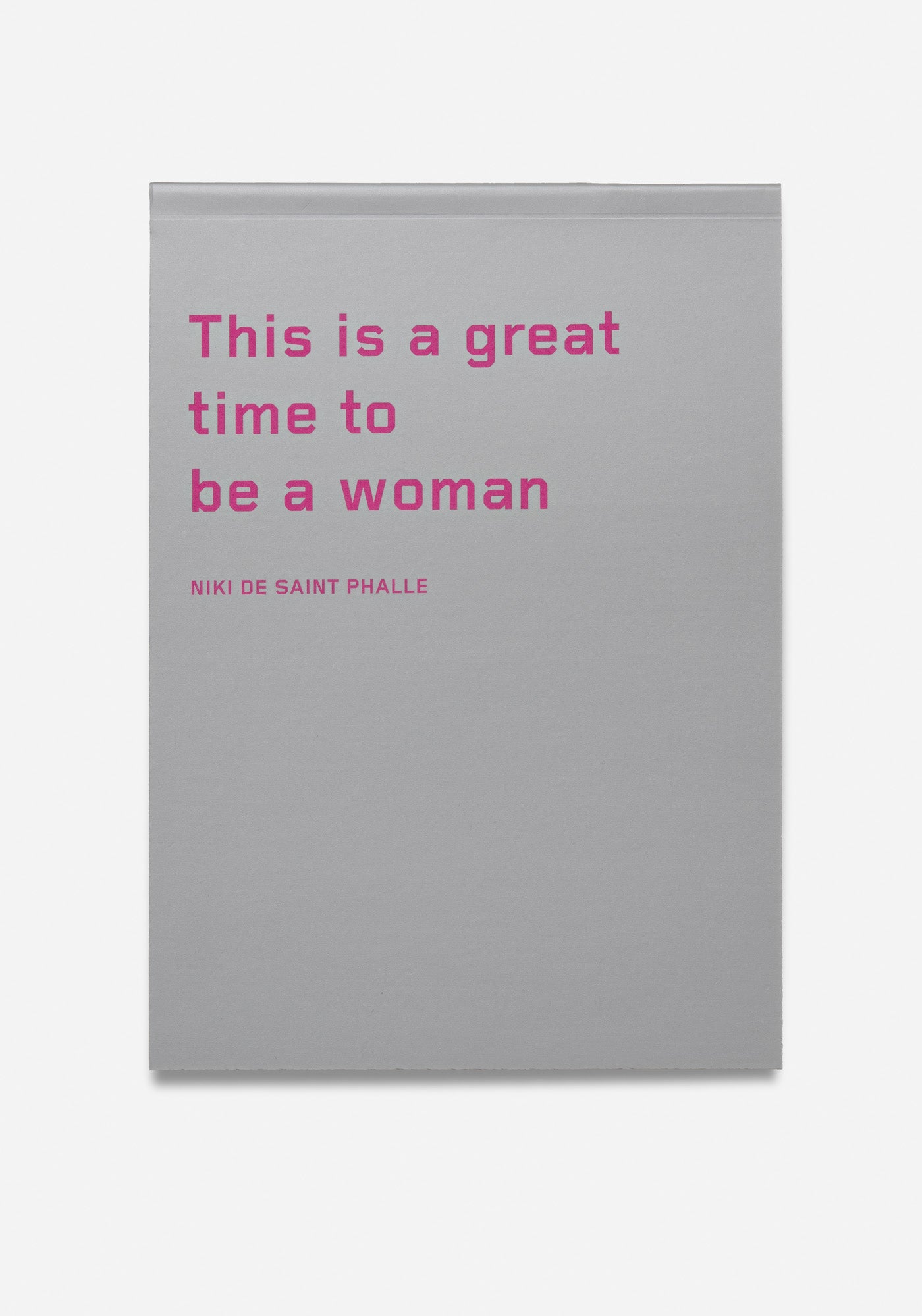 Anteckningsblock, "This is a great time to be a woman" - Niki de Saint Phalle