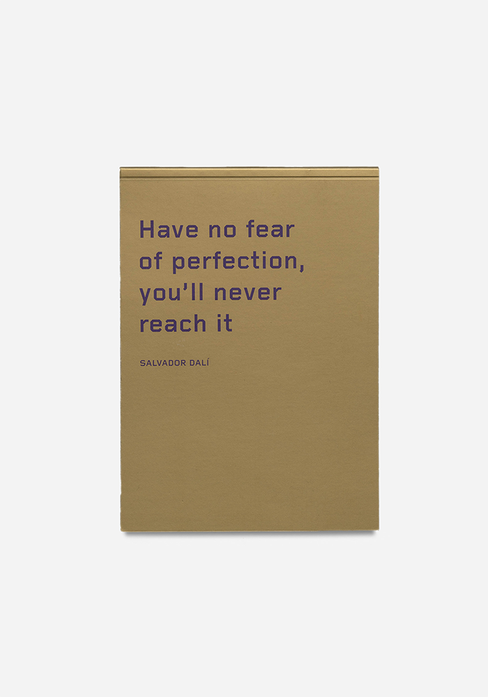 Anteckningsblock, "Have no fear of perfection, you'll never reach it" - Salvador Dalì