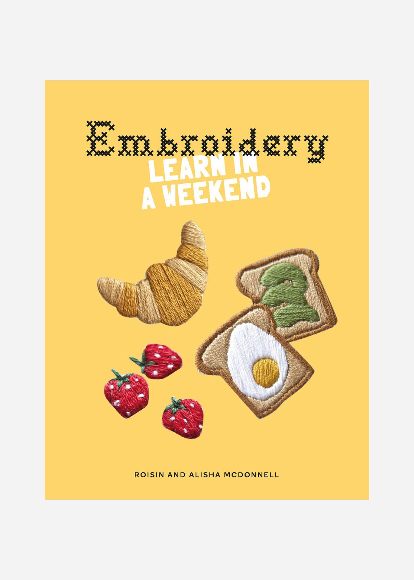 Embroidery: Learn in a Weekend