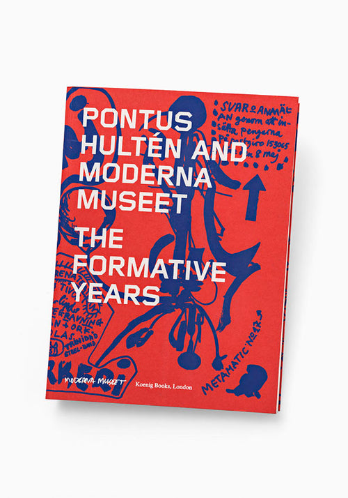 Pontus Hultén and Moderna Museet, The Formative Years