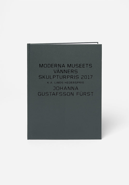 Johanna Gustafsson Fürst, Moderna Museets Vänners Skulpturpris 2017