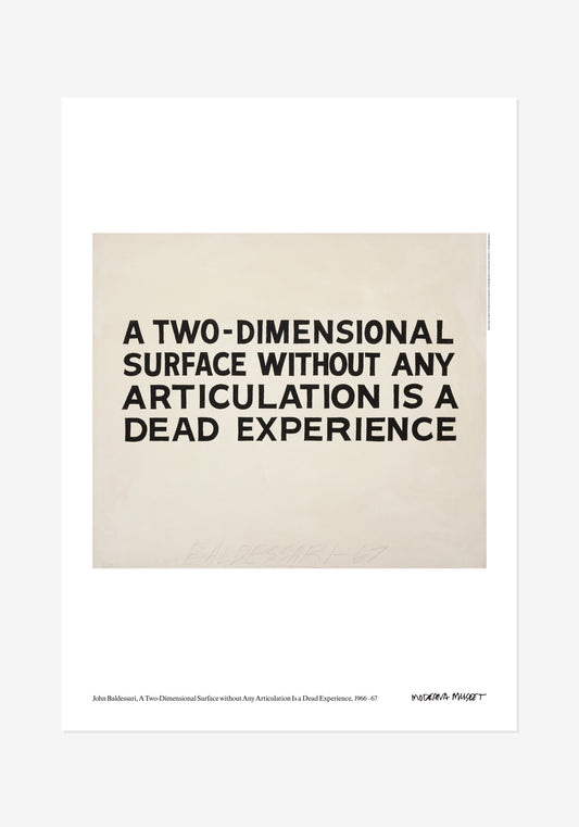 Poster, John Baldessari, A two-dimensional surface without any articulation is a dead experience