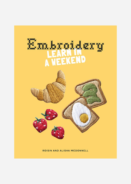 Embroidery: Learn in a Weekend