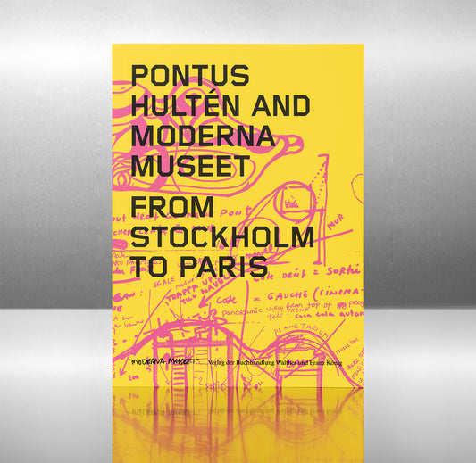 Pontus Hultén and Moderna Museet, From Stockholm to Paris