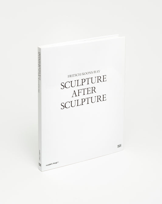 Sculpture after Sculpture: Fritsch/Koons/Ray