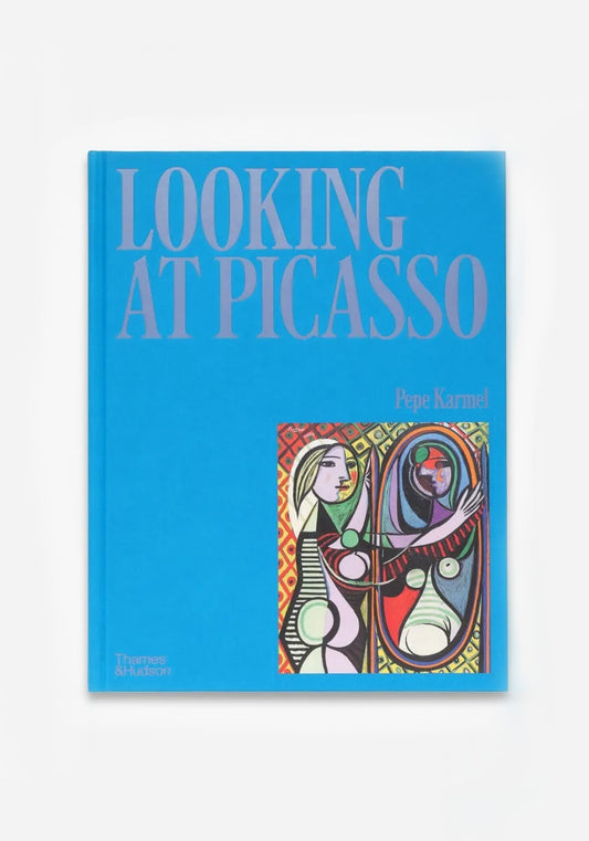 Looking at Picasso, Pepe Karmel